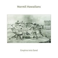 Normil Hawaiians - Empires Into Sand ryhmässä CD @ Bengans Skivbutik AB (5521227)