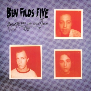 Ben Folds Five - Whatever And Ever Amen ryhmässä Kommande produkter - 10 procent @ Bengans Skivbutik AB (5521409)