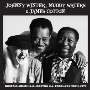 Johnny Winter & Muddy Waters & James Cotton - Live In Boston ’77 (Best Of Vol.1) ryhmässä VINYYLI @ Bengans Skivbutik AB (5521411)