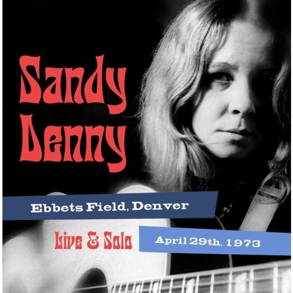 Sandy Denny - Solo Live At Ebbet's Field, Denver April 29Th 1973 ryhmässä CD / Myydyimmät @ Bengans Skivbutik AB (5521538)