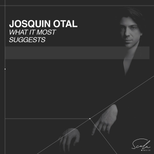 Josquin Otal - What It Most Suggests ryhmässä CD @ Bengans Skivbutik AB (5521612)