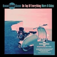Ocean Colour Scene - On Top Of Everything - More B Sides ryhmässä VINYYLI @ Bengans Skivbutik AB (5521664)