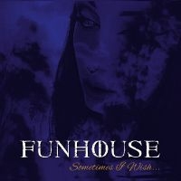 Funhouse - Sometimes I Wish ryhmässä CD @ Bengans Skivbutik AB (5522326)
