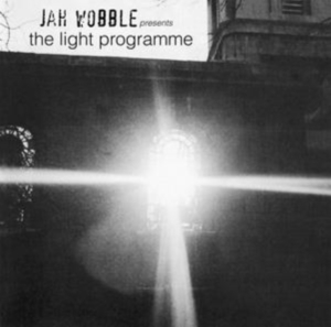 Jah Wobble - Jah Wobble Presents The Light Progr ryhmässä VINYYLI / Pop-Rock @ Bengans Skivbutik AB (5522490)