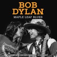 Dylan Bob - Maple Leaf Blues (2 Cd) ryhmässä CD @ Bengans Skivbutik AB (5522833)