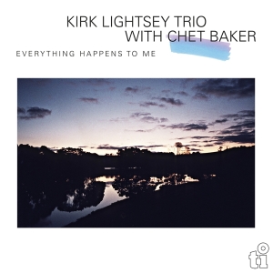 Kirk Lightsey Trio & Chet Baker - Everything Happens To Me ryhmässä Minishops / Chet Baker @ Bengans Skivbutik AB (5522949)