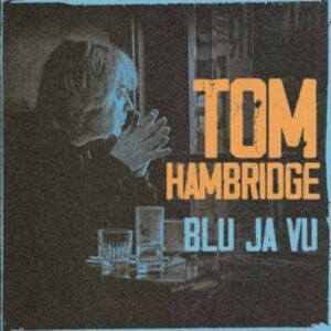 Tom Hambridge - Blu Ja Vu ryhmässä Labels /  @ Bengans Skivbutik AB (5523010)