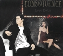 Jared Dylan - Consequence ryhmässä CD @ Bengans Skivbutik AB (5523381)