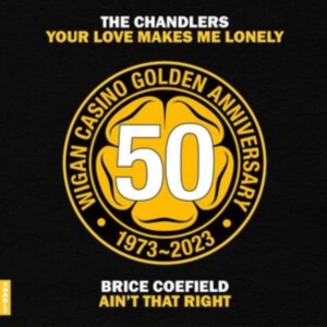 Chandlers / Brice Coefield - Your Love Makes Me Lonely B/W Aint That ryhmässä Labels /  @ Bengans Skivbutik AB (5523394)