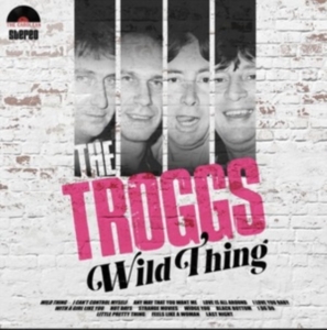 Troggs - Wild Thing ryhmässä Labels /  @ Bengans Skivbutik AB (5523396)
