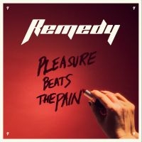 Remedy - Pleasure Beats The Pain ryhmässä CD @ Bengans Skivbutik AB (5523512)