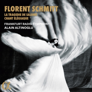 Florent Schmitt - La Tragedie De Salome & Chant Elegi ryhmässä CD / Klassiskt @ Bengans Skivbutik AB (5523568)