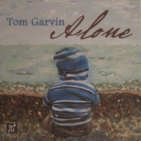 Tom Garvin - Alone ryhmässä CD / Jazz @ Bengans Skivbutik AB (5523669)