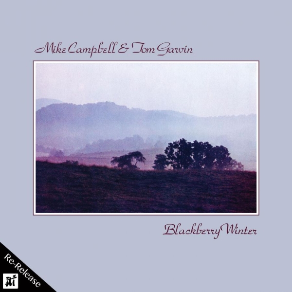 Mike Campbell & Tom Garvin - Blackberry Winter ryhmässä CD / Myydyimmät @ Bengans Skivbutik AB (5523676)