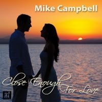 Mike Campbell - Close Enough For Love ryhmässä CD @ Bengans Skivbutik AB (5523678)