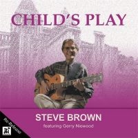 Steve Brown - Child's Play ryhmässä CD @ Bengans Skivbutik AB (5523699)