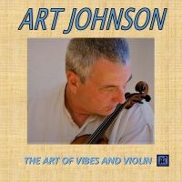 Art Johnson - Art Of Vibes And Violin ryhmässä CD @ Bengans Skivbutik AB (5523705)