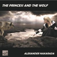 Alexander Nakarada - Princess & The Wolf ryhmässä CD @ Bengans Skivbutik AB (5523722)