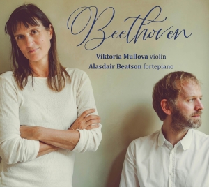Viktoria Mullova Alasdair Beatson - Beethoven: Sonatas Nos. 6, 1 & 8 ryhmässä CD / Klassiskt @ Bengans Skivbutik AB (5523931)