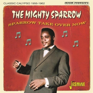 The Mighty Sparrow - Sparrow Take Over Now - Classic Calypso 1956-1962 ryhmässä CD / Pop-Rock @ Bengans Skivbutik AB (5523950)