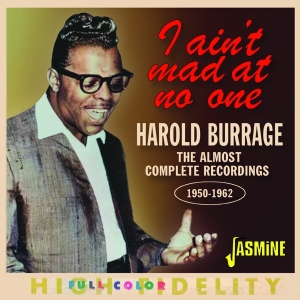 Harold Burrage - I Ain't Mad At No One - The Almost Complete Recordings 1950-1962 ryhmässä CD / Blues,Pop-Rock @ Bengans Skivbutik AB (5523952)