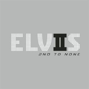 Presley Elvis - Elvis 2Nd To None ryhmässä CD @ Bengans Skivbutik AB (5524177)