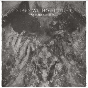 Stars Without Light - Beneath And Before ryhmässä CD @ Bengans Skivbutik AB (5524833)