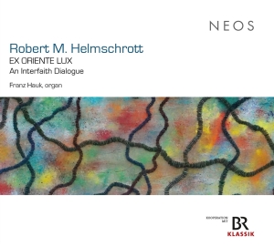 Franz Hauk - Robert M. Helmschrott: Ex Oriente Lux ryhmässä Övrigt /  @ Bengans Skivbutik AB (5525449)