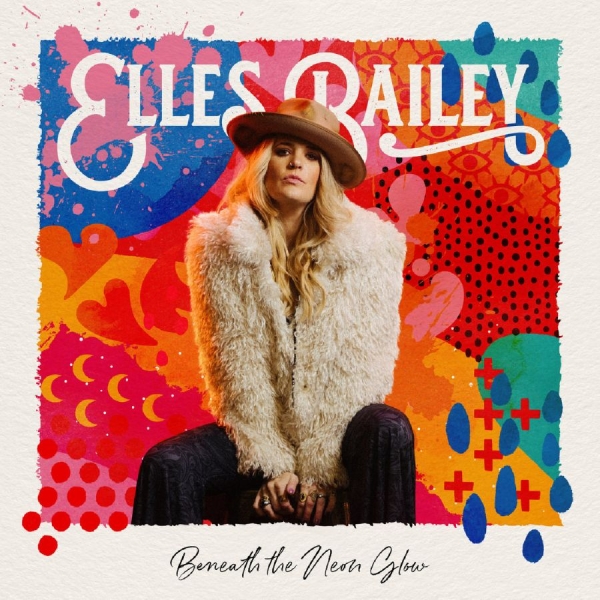 Bailey Elles - Beneath The Neon Glow (Indie Exclus ryhmässä VINYYLI / Myydyimmät @ Bengans Skivbutik AB (5525511)