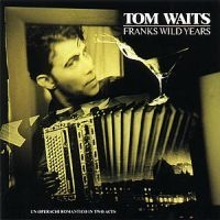 Tom Waits - Franks Wild Years ryhmässä Labels /  @ Bengans Skivbutik AB (552655)