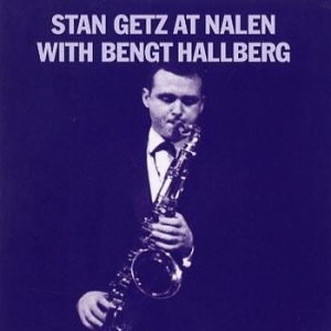 Stan Getz - Stan Getz At Nalen With Bengt Hallb ryhmässä CD / Jazz/Blues @ Bengans Skivbutik AB (552662)
