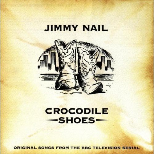 Jimmy Nail - Crocodile Shoes ryhmässä CD / Pop @ Bengans Skivbutik AB (552990)