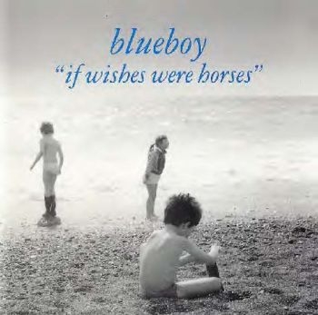 Blueboy - If Wishes Were Horses ryhmässä CD / Myydyimmät @ Bengans Skivbutik AB (553127)