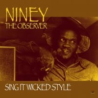 NINEY THE OBSERVER - SING IT WICKED STYLE ryhmässä CD @ Bengans Skivbutik AB (553197)