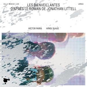Hector Parra - Les Bienveillantes (Live) ryhmässä CD / Klassiskt @ Bengans Skivbutik AB (5532779)