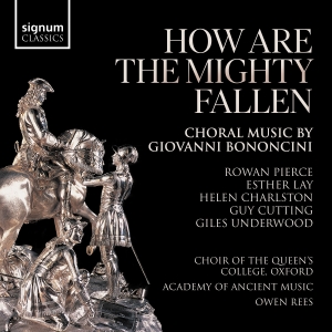 Giovanni Bononcini - How Are The Mighty Fallen - Choral ryhmässä CD / Klassiskt @ Bengans Skivbutik AB (5535738)