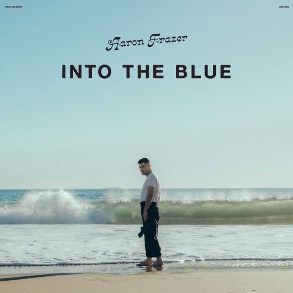 Aaron Frazer - Into The Blue ryhmässä CD / Myydyimmät @ Bengans Skivbutik AB (5535747)