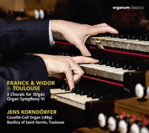 Jens Korndorfer - Franck & Widor In Toulouse ryhmässä CD / Klassiskt @ Bengans Skivbutik AB (5535760)