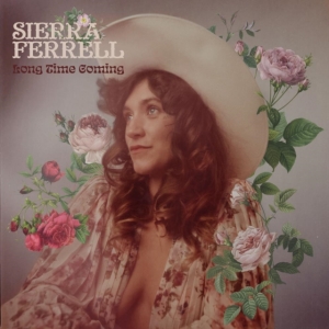 Sierra Ferrell - Long Time Coming ryhmässä Korr_grupp /  @ Bengans Skivbutik AB (5537505)