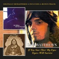 Matthews Ian - If You Saw Thro? My Eyes/Tigers Wil ryhmässä CD @ Bengans Skivbutik AB (5537525)