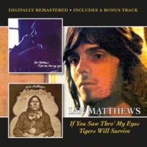 Matthews Ian - If You Saw Thro? My Eyes/Tigers Wil ryhmässä ME SUOSITTELEMME / Perjantain julkaisut / Fredag den 7:e Juni 2024 @ Bengans Skivbutik AB (5537525)