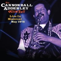 The Cannonball Adderley Quintet - Live In Montreal May 1975 (180 Gram ryhmässä VINYYLI / Myydyimmät @ Bengans Skivbutik AB (5538866)