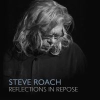 Steve Roach - Reflections In Repose ryhmässä CD / Myydyimmät @ Bengans Skivbutik AB (5538906)
