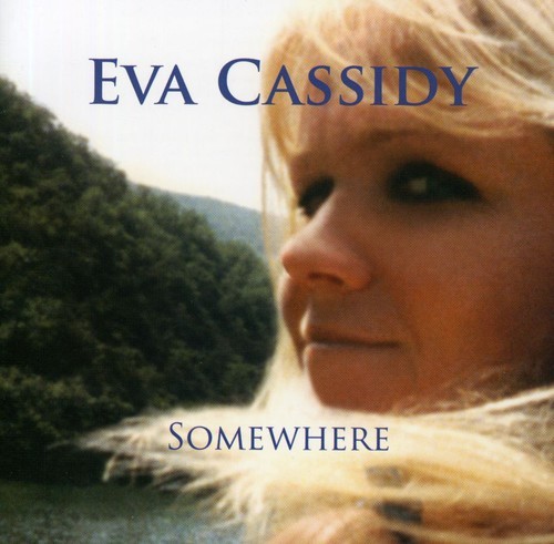 Eva Cassidy - Somewhere ryhmässä CD / World Music @ Bengans Skivbutik AB (5538969)