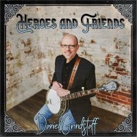 Daniel Grindstaff - Heroes & Friends ryhmässä CD @ Bengans Skivbutik AB (5538972)
