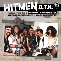 Hitmen D.T.K. (With Special Guest D - Tonight We Ride: Official Bootleg, ryhmässä CD @ Bengans Skivbutik AB (5539017)