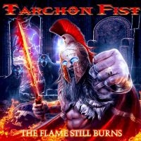 Tarchon Fist - The Flame Still Burns ryhmässä CD @ Bengans Skivbutik AB (5539135)