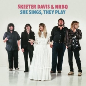 Skeeter Davis & Nrbq - She Sings, They Play ryhmässä CD @ Bengans Skivbutik AB (5539214)