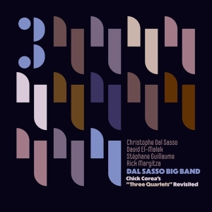 Dal Sasso Big Band & Christophe Dal Sasso - Chick Corea's Three Quartets Revisited ryhmässä CD @ Bengans Skivbutik AB (5539226)