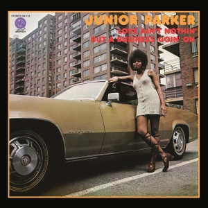 Junior Parker - Love Ain't Nothin' But A Business Goin' On ryhmässä Övrigt /  @ Bengans Skivbutik AB (5539262)